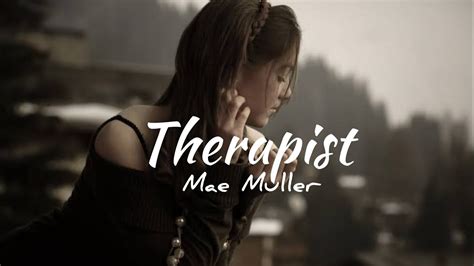 therapist lyrics|therapist mae muller.